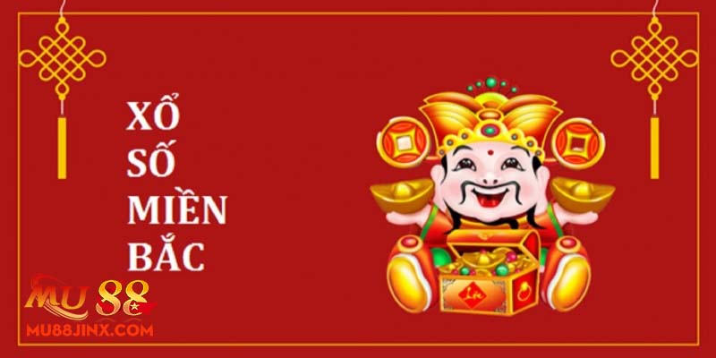 Tìm hiểu mọi thông tin chi tiết về xổ số miền Bắc