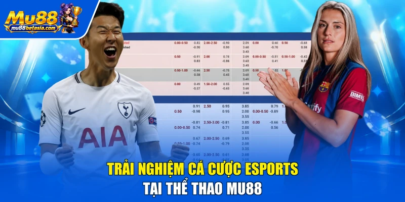 Trải nghiệm cá cược Esports tại thể thao MU88